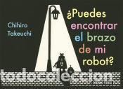 Libros: &iquest;Puedes Encontrar el Brazo de mi Robot? - Takeuchi, Chihiro - Foto 1