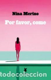 Livres: POR FAVOR COME - NINA MERINO