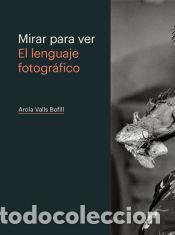 Libri: Mirar para ver. El lenguaje fotogr&aacute;fico