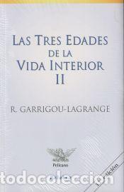Livres: Las tres edades de la vida interior II - Garrigou-Lagrange, R&eacute;ginald
