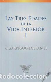 Livres: Las tres edades de la vida interior I - Garrigou-Lagrange, R&eacute;ginald