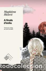Livres: A finals d\estiu - BLAžEVIC, MAGDALENA