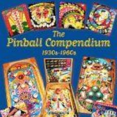 Libros: THE PINBALL COMPENDIUM: 1930S-1960S - SHALHOUB, MICHAEL