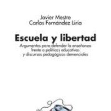 Libros: ESCUELA Y LIBERTAD - MESTRE , JAVIER/ FERNANDEZ LIRIA, CARLOS