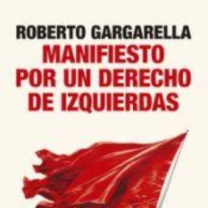 Libros: MANIFIESTO POR UN DERECHO DE IZQUIERDAS - GARGARELLA, ROBERTO