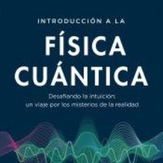 Libros: INTRODUCCIÓN A LA FÍSICA CUÁNTICA - FERNÁNDEZ AGUILAR, EUGENIO MANUEL