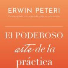 Libros: EL PODEROSO ARTE DE LA PRÁCTICA - PETERI, ERWIN
