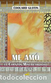 Libros: Me am&oacute; - Glotin, &Eacute;douard - Foto 1