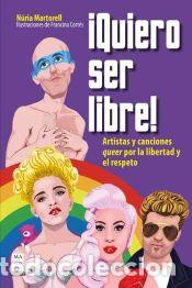Libros: &iexcl;Quiero Ser Libre! - NURIA MARTORELL/FRANCINA CORTES - Foto 1
