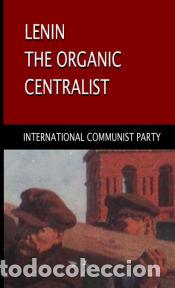 Livres: Lenin, The Organic Centralist - International Communist Party