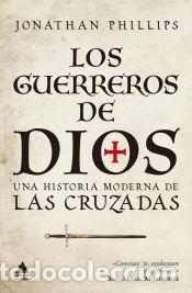 Libros: Los guerreros de Dios - Phillips, Jonathan - Foto 1