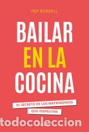 Libros: Bailar en la cocina - Borrell Vilanova, Pep - Foto 1