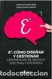 Libros: E3: C&oacute;mo dise&ntilde;ar y gestionar experiencias de servicios efectivas y eficientes - Yankovic Barcel&oacute;, - Foto 1