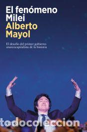 Libros: El fen&oacute;meno Milei - Mayol, Alberto - Foto 1