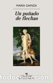 Libros: Un pu&ntilde;ado de flechas - Gainza, Mar&iacute;a - Foto 1
