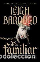 Libros: The Familiar - Bardugo, Leigh - Foto 1