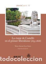 Livres: La ciutat de Castell&oacute; en el primer liberalisme (1833-1868) - Valls Tom&aacute;s, Mar&iacute;a Amparo