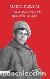 Libros: El malaventurat senyor Clauss - Pasqual, Marta - Foto 1