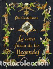 Libros: La cara fosca de les llegendes - Castellanos, Pol