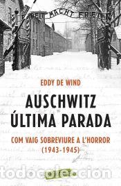 Libros: Auschwitz: &uacute;ltima parada - Eddy de Wind - Foto 1