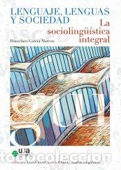 Livres: Lenguaje, lenguas y sociedad. La socioling&uuml;&iacute;stica integral - Garc&iacute;a Marcos, Francisco