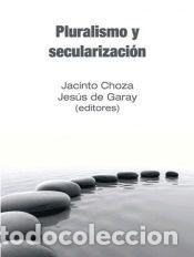 Libros: PLURALISMO Y SECULARIZACION - CHOZA, JACINTO - Foto 1