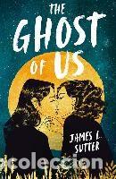 Libros: The Ghost of Us - Sutter, James L. - Foto 1