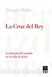 Libros: La cruz del Rey - Timothy Keller - Foto 1