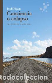 Libros: Conciencia o colapso - Pigem, Jordi - Foto 1