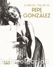 Livros: EL ARTE DE / THE ART OF PEPE GONZALEZ - GONZALEZ, PEPE