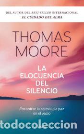 Libros: La elocuencia del silencio - Moore, Thomas - Foto 1