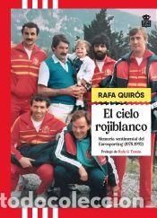 Libros: El cielo rojiblanco - Quir&oacute;s, Rafa - Foto 1