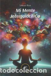 Libros: MI MENTE INTERCALACTICA - SARAH ROA - Foto 1