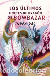 Libros: Los &uacute;ltimos Jinetes De Drag&oacute;n De Bowbazar - Foto 1