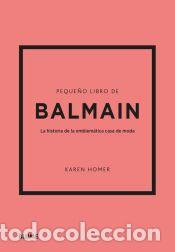 Libros: Peque&ntilde;o libro de Balmain - Homer, Karen - Foto 1
