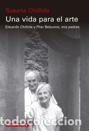 Libros: Una vida para el arte - Chillida, Susana - Foto 1