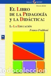 B&uuml;cher: El libro de la pedagog&iacute;a y la did&aacute;ctica: la educaci&oacute;n - Frabboni, Franco ... [et al.]