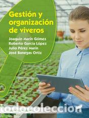 Libros: Gesti&oacute;n y organizaci&oacute;n de viveros (contenido actualizado) - Mar&iacute;n G&oacute;mez, Joaqu&iacute;n;Garc&iacute;a L&oacute;pez,