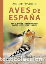 Libros: Aves De Espa&ntilde;a - JAMES LOWEN, CARLOS BOCOS - Foto 1