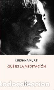 Libros: Qu&eacute; es la meditaci&oacute;n - Krishnamurti, J. - Foto 1