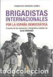 Libri: Brigadistas Internacionales Por La Espa&ntilde;a Democratica