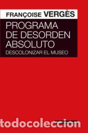 Libros: PROGRAMA DE DESORDEN ABSOLUTO - VERGES, FRANCOISE - Foto 1