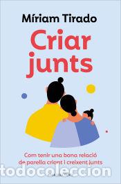 Libros: Criar junts - Tirado, M&iacute;riam - Foto 1