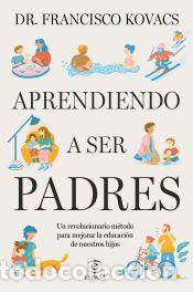 Libros: Aprendiendo a ser padres - Dr. Francisco Kovacs - Foto 1
