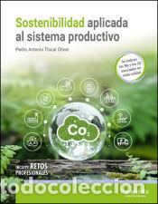 Libros: Sostenibilidad aplicada al sistema productivo - T&Iacute;SCAR OLIVER, PEDRO ANTONIO
