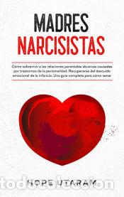 Libros: MADRES NARCISISTAS - Hope Utaram - Foto 1