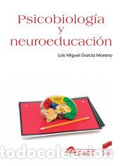 Libros: Psicobiolog&iacute;a y neuroeducaci&oacute;n - Garc&iacute;a Moreno, Luis Miguel