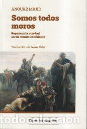 Libros: Somos todos Moros. - Majid, Anouar - Foto 1