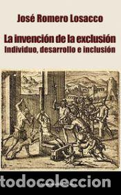 Libros: La invenci&oacute;n de la exclusi&oacute;n - Foto 1