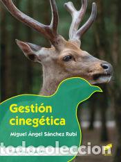B&uuml;cher: Gestio&Igrave;�n cinege&Igrave;�tica (contenido actualizado) - S&aacute;nchez Rub&iacute;, Miguel &Aacute;ngel